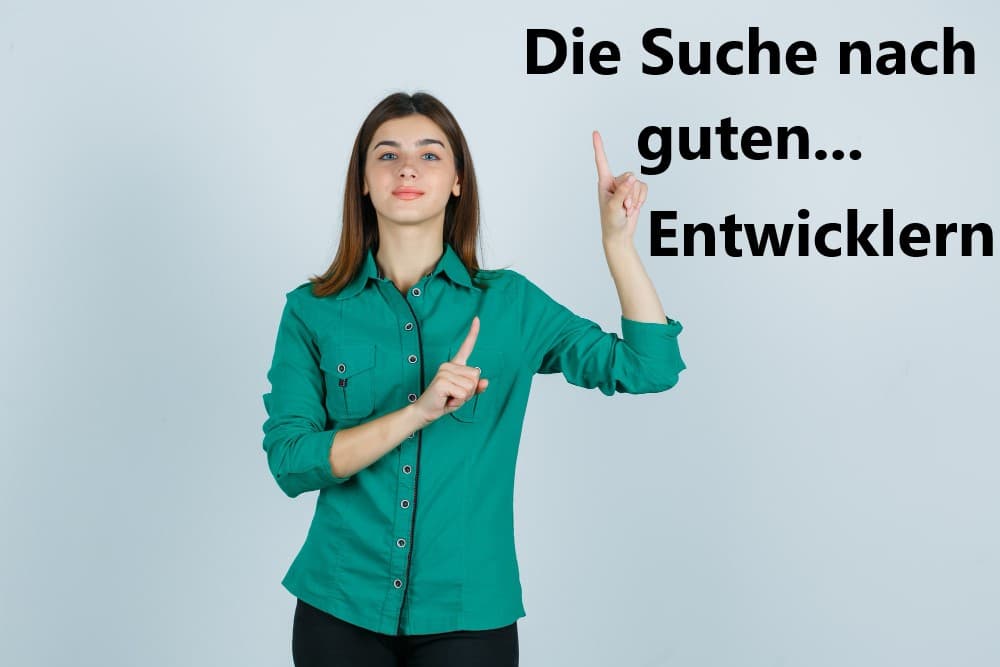 Eine Frau weist auf den Text: 'Die Suche nach guten Entwicklern' hin.